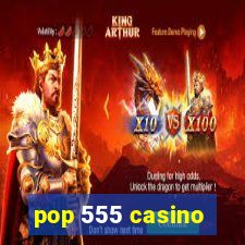 pop 555 casino